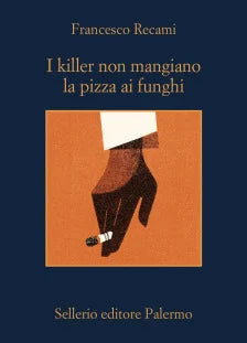 I killer non mangiano la pizza ai funghi - thriller